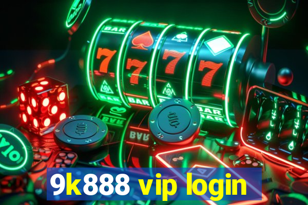 9k888 vip login